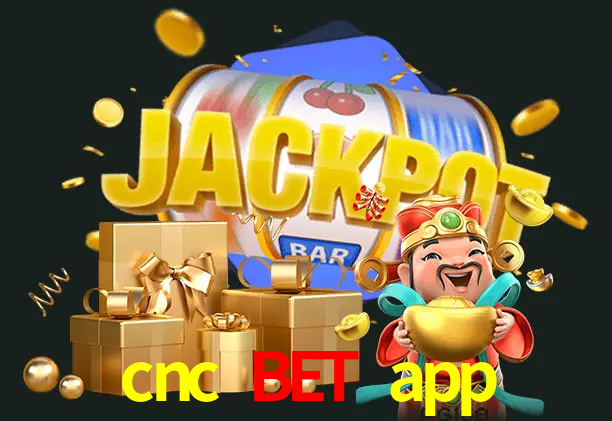 cnc bet app bet
